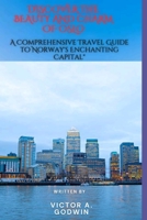 DISCOVER THE BEAUTY AND CHARM OF OSLO: A Comprehensive Travel Guide to Norway's Enchanting Capital" B0C9SBMM1V Book Cover