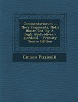 Commentariorum ... Nova Fragmenta, Notis Illustr. [ed. By A. Degli Abati-oliveri-giordani]. 1293046892 Book Cover