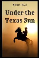 Under the Texas Sun B0FYCZNJYB Book Cover