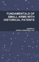 Fundamentals of Small Arms with Historical Patents 1312024550 Book Cover