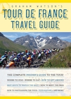 Graham Watson's Tour de France Travel Guide 1934030384 Book Cover