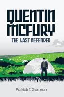 Quentin McFury - The Last Defender (The Quentin McFury Series #1) 0615891004 Book Cover