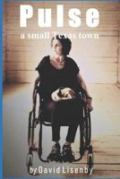 Pulse: a small Texas town 1792609868 Book Cover