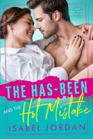 The Has-Been and the Hot Mistake: (Snarky former rockstar romance) B09KN4CFR8 Book Cover