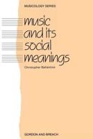 Music and Its Social Meanings 0677220006 Book Cover