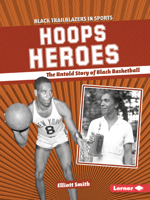 Hoops Heroes: The Untold Story of Black Basketball (Black Trailblazers in Sports (Read Woke ™ Books)) B0CPM49F7Y Book Cover