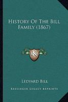 History Of The Bill Family 1104767058 Book Cover