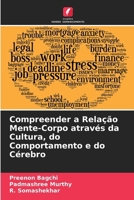 Compreender a Relação Mente-Corpo através da Cultura, do Comportamento e do Cérebro (Portuguese Edition) 6207660846 Book Cover