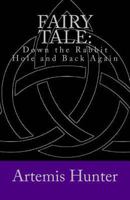 Fairy Tale: Down the Rabbit Hole and Back Again Volume 2 (Fairy Tale, #2) 148959518X Book Cover