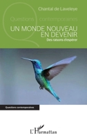 Un monde nouveau en devenir: Des raisons d'espérer (Questions Contemporaines) (French Edition) 2343219508 Book Cover