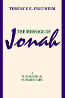 The Message of Jonah: A Theological Commentary 0806615915 Book Cover