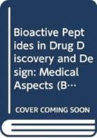 Bioactive Peptides in Drug Discovery and Design: Medical Aspects 9051994257 Book Cover