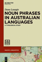 Noun Phrases in Australian Languages: A Typological Study 1501517805 Book Cover