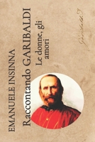Raccontando Garibaldi Le Donne E Gli Amori B0BJH4VLWF Book Cover