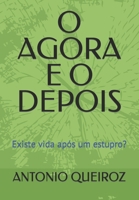 O Agora E O Depois: A vida não tem volta B0BPWC3FN7 Book Cover