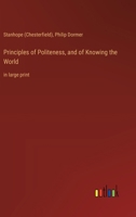 Principles of Politeness, and of Knowing the World: in large print 3368369571 Book Cover