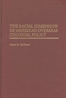 The Racial Dimensions of American Overseas Colonial Policy (Contributions in Comparative Colonial Studies) 0313289964 Book Cover