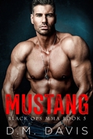 MUSTANG: Black Ops MMA Book Five B0CND7G32Q Book Cover