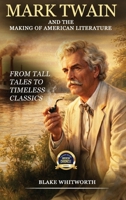 Mark Twain And the Making of American Literature B0GYB8HPCB Book Cover