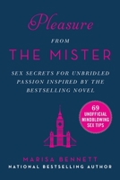 Pleasure from the Mister: Sex Secrets for Unbridled Passion Inspired by the Bestselling Novel 1631585398 Book Cover