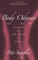 Body Odyssey: Lessons from the Bones and Belly 0929636511 Book Cover