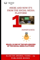 #HERE AND NOW IS THE SOCIAL MEDIA PLATFORM.: Brazil belongs to the Influencers of the Social Media Platform! B0BZFLSHN2 Book Cover