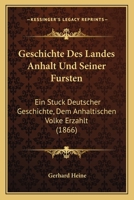 Geschichte Des Landes Anhalt Und Seiner F�rsten. 1246613018 Book Cover