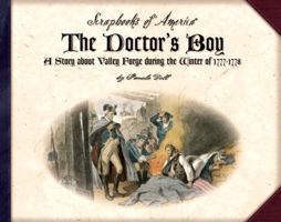 The Doctor's Boy: A Story About Valley Forge in the Winter of 1777-1778 1591870437 Book Cover