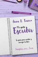 Me gusta escribir: Guía para escribir y corregir tu libro B08ZDZH7H7 Book Cover