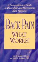 Back Pain - What Works!: A Comprehensive Guide to Preventing and Overcoming Back Problems 0761503277 Book Cover