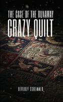 The Case of the Runaway Crazy Quilt B0GR5SGSFN Book Cover