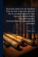 Keilinschriftliche Spuren Der In Der Zweiten Hälfte Des 8. Jahrhunderts Von Den Assyrern Nach Mesopotamien Deportierten Samarier (10 Stämme) 1173154302 Book Cover