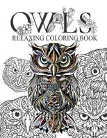 Owls Relaxing coloring book: Owls Adult Colouring Book: Relaxing Designs to Color for Adults, More than 30 designs 1095551698 Book Cover
