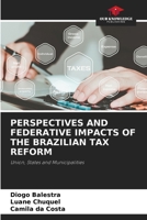 Perspectives and Federative Impacts of the Brazilian Tax Reform 6209842356 Book Cover