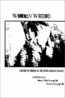 Women Warriors: A History of Courage in the Battle Against Cancer 1403306060 Book Cover