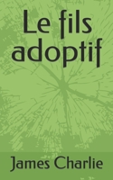 Le fils adoptif B09Y9G9MV6 Book Cover