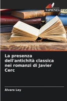 La presenza dell'antichità classica nei romanzi di Javier Cerc (Italian Edition) 6206613577 Book Cover