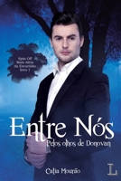 Entre Nós Pelos Olhos de Donovan (Spin Off) 8568925251 Book Cover