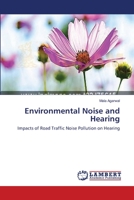 Environmental Noise and Hearing: Impacts of Road Traffic Noise Pollution on Hearing 3659539074 Book Cover