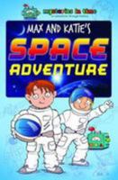 Max and Katie's Space Adventure 1999725700 Book Cover
