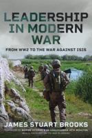 Leadership in Modern War: From Ww2 to the War Against Isis 139906729X Book Cover
