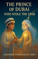 The Prince of Dubai Who Stole the Star B0FRJ1VRDJ Book Cover