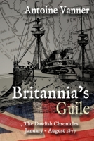 Britannia's Guile: The Dawlish Chronicles January - August 1877 1943404380 Book Cover