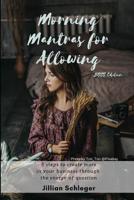 Morning Mantras for Allowing: 5 steps to create more in your business through the energy of question 1097964353 Book Cover