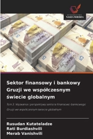 Sektor finansowy i bankowy Gruzji we wspólczesnym swiecie globalnym (Polish Edition) 6209966632 Book Cover