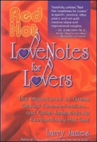 Red Hot Lovenotes for Lovers: The Improtance of Great Sexual Communication...and Other Essentials for Extraordinary Hot Sex 1881558045 Book Cover