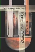 Korolev 2250: GAYS IN SPACE: Book One B08NV18PJK Book Cover