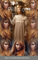7. Pillar of Fire: Book 7 in the Knightsbridge Knights Series 1716098769 Book Cover