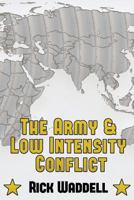 The Army and Low Intensity Conflict 1937592324 Book Cover