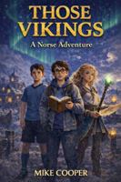 Those Vikings: A Norse Adventure (The Viking Chronicles) 176378794X Book Cover